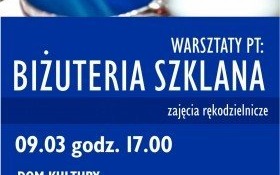 Warsztaty tworzenia biżuterii w Domu Kultury