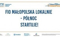 FIO MAŁOPOLSKA LOKALNIE – PÓŁNOC: Znany konkurs w nowej formule