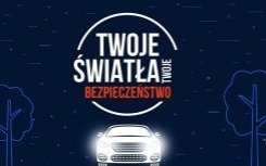Kampania „Twoje światła - Twoje bezpieczeństwo”