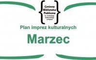 Marzec 2019 w Gminnej Bibliotece Publicznej im. Ambrożego Grabowskiego w Kętach i jej filiach