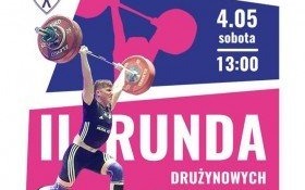II runda Drużynowych Mistrzostw Polski w podnoszeniu ciężarów - zapraszamy!
