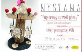 Papierowy zawrót głowy - zapraszamy na wystawę!