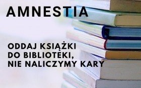 AMNESTIA w bibliotece. W sierpniu bez kar za przetrzymywanie książek