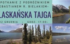 Alaskańska tajga. Spotkanie z Sebastianem R. Bielakiem w bibliotece