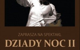DZIADY - NOC DRUGA. Teatr Wierszalin w Kętach