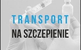 Masz problem z dotarciem na szczepienie? Skorzystaj z transportu organizowanego przez Gminę Kęty