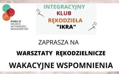 Warsztaty rękodzielnicze WAKACYJNE WSPOMNIENIA - zapraszamy!