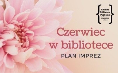 Plan czerwcowych imprez w bibliotece