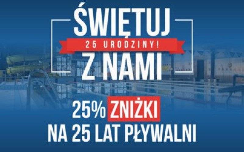 25% na 25 lat!!! Promocyjny tydzień na basenie!!!