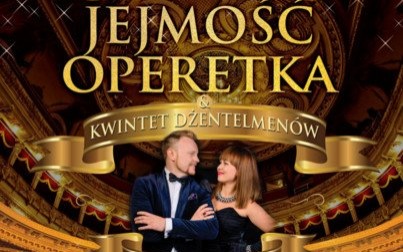 "JEJMOŚĆ OPERETKA" - Koncert przedsylwestrowy w Domu Kultury w Kętach