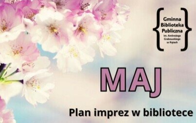 Maj w bibliotece - charmonogram wydarzeń