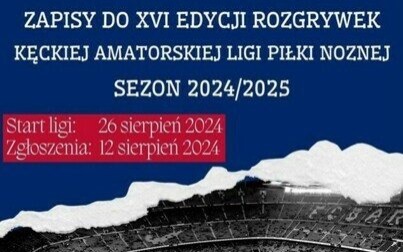 Zapisy do XVI edycji rozgrywek Kęckiej Amatorskiej Ligi Piłki Nożnej