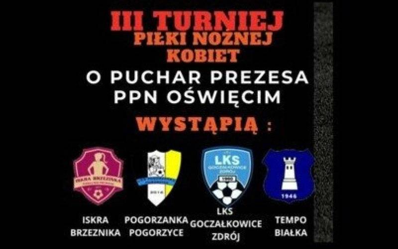 III Turniej Kobiet o Puchar Prezesa PPN Podokręg Piłki Nożnej Oświęcim