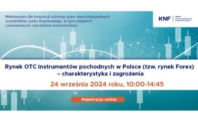 webinarium „Rynek OTC instrumentów pochodnych w Polsce (tzw. rynek Forex) – charakterystyka i zagrożenia”