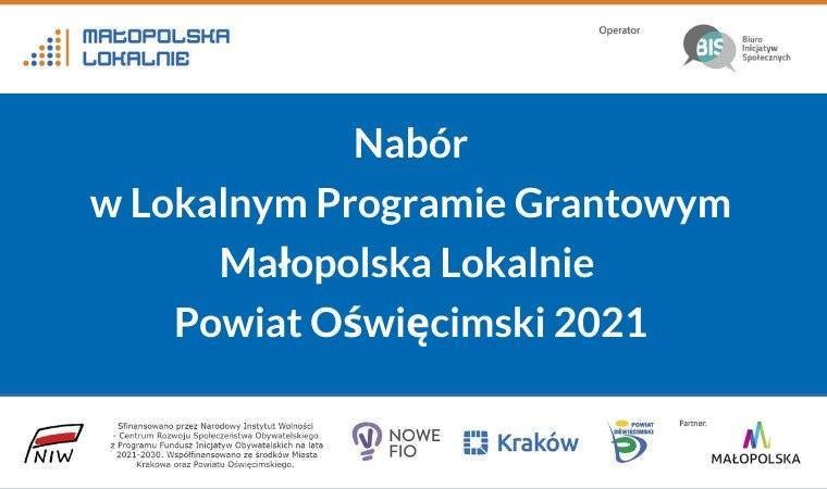 Wydłużony nabór do Lokalnego Programu Grantowego Małopolska Lokalnie Powiat Oświęcimski 2021