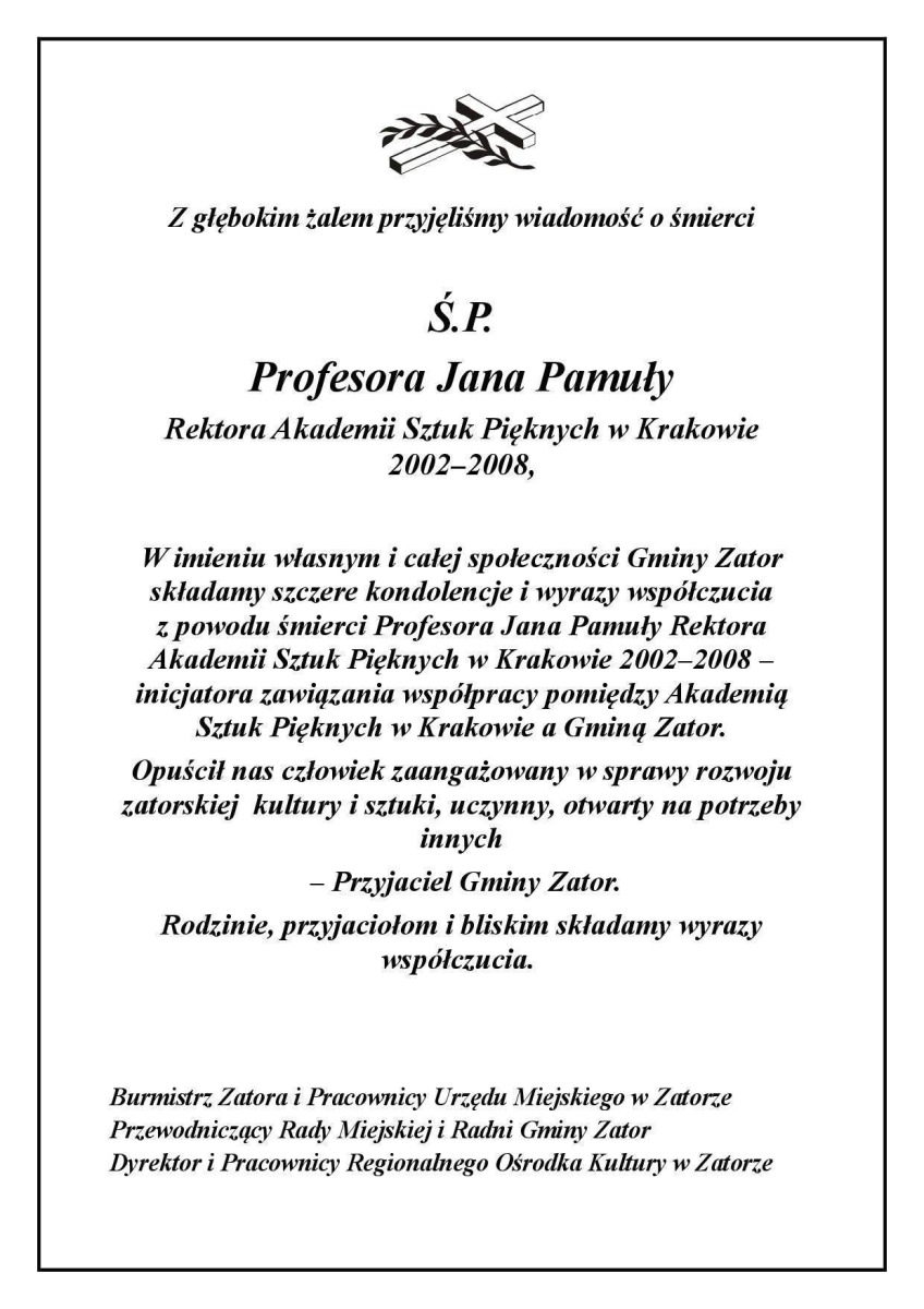 Z głębokim żalem przyjęliśmy wiadomość o śmierci Ś.P.Profesora Jana Pamuły Rektora Akademii Sztuk Pięknych w Krakowie 2002 - 2008