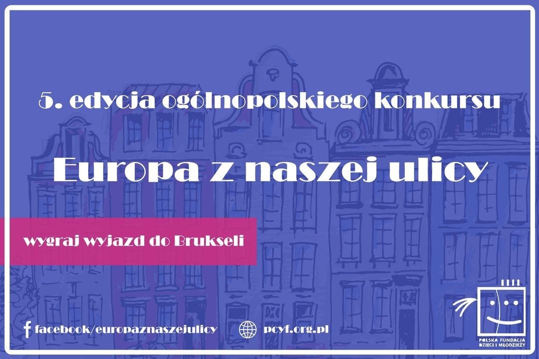 „Europa z naszej ulicy”. Konkurs dla młodzieży ze szkół ponadpodstawowych