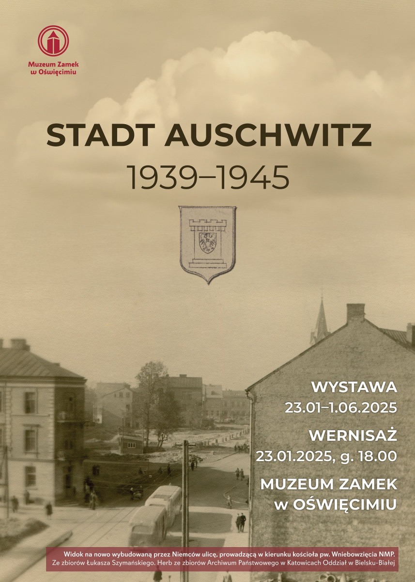 Wystawa jakiej jeszcze nie było. „Stadt Auschwitz 1939-1945”