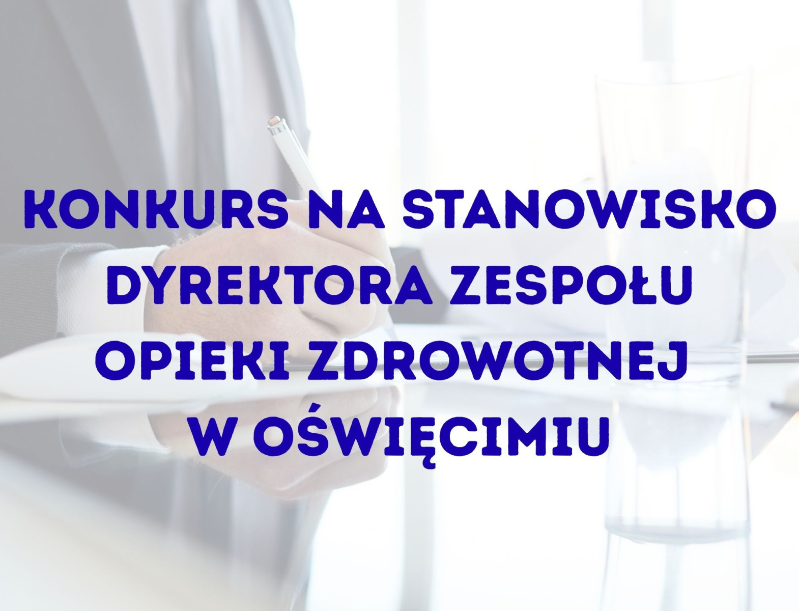 Konkurs na stanowisko dyrektora Zespołu Opieki Zdrowotnej w Oświęcimiu