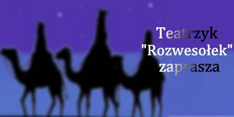 Oświęcim - Teatrzyk "Rozwesołek" zaprasza na jasełka