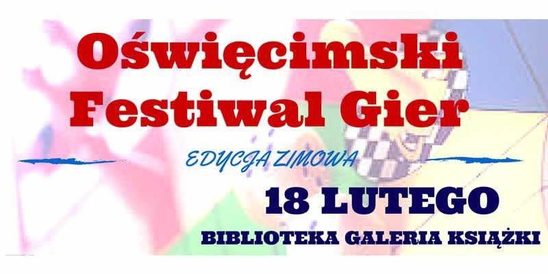 Oświęcim - już w środę zimowa edycja Festiwalu Gier