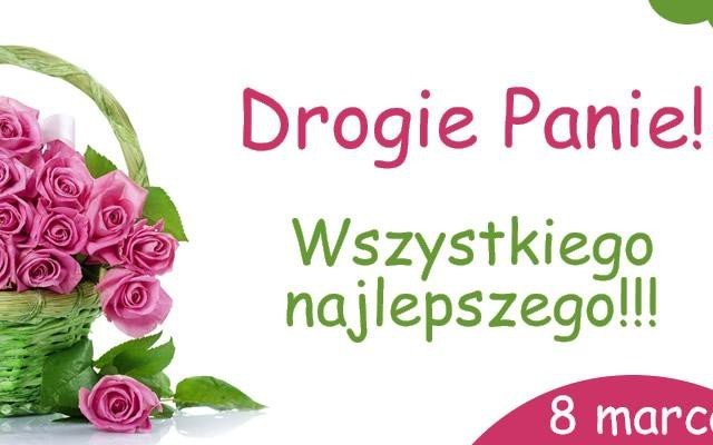 Drogie Panie! Wszystkiego najlepszego z okazji Dnia Kobiet
