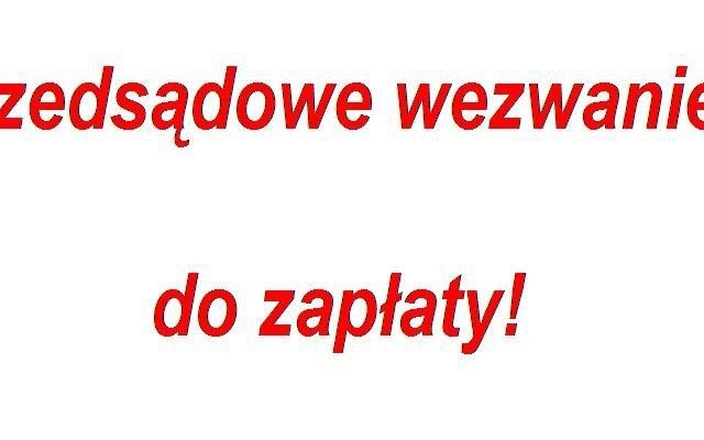 Nie lekceważ korespondencji, w której wzywają Cię do zapłaty!