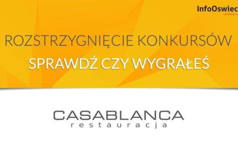 Rozstrzygnięcie konkursu "Wygraj kolację w Casablance"