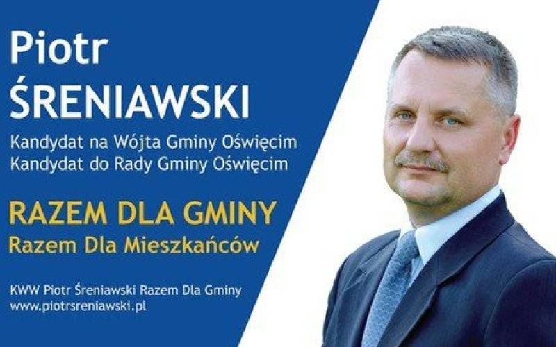 GMINA OŚWIĘCIM. Piotr Śreniawski - razem dla gminy, razem dla mieszkańców