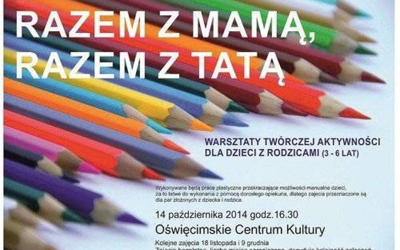 OŚWIĘCIM. „Razem z mamą, razem z tatą”, czyli wspólne warsztaty dla dzieci i rodziców.