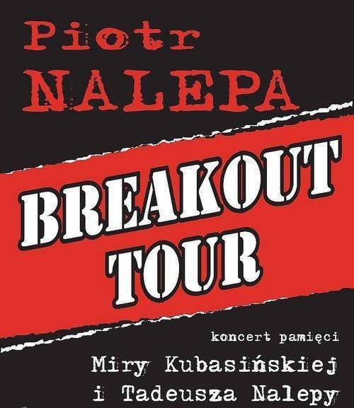 OŚWIĘCIM. Piotr Nalepa Breakout Tour. W hołdzie niezapomnianym rodzicom