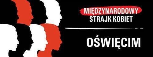 OŚWIĘCIM. Międzynarodowy Strajk Kobiet. Także na Rynku, jak środowiska pro life