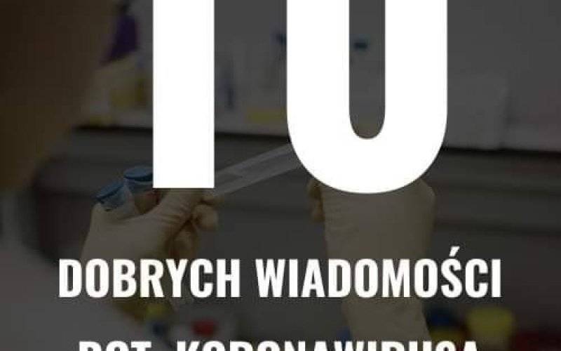 TOP10 dobrych wiadomości nt. koronawirusa - InfoBrzeszcze.pl