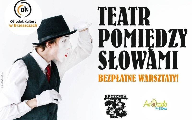 Teatr pomiędzy słowami - warsztaty artystyczne - InfoBrzeszcze.pl