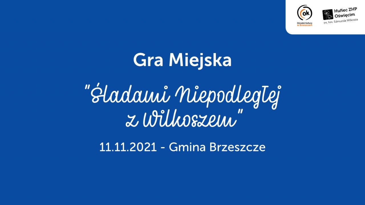 Gra Miejska "Śladami Niepodległej z Wilkoszem" - InfoBrzeszcze.pl