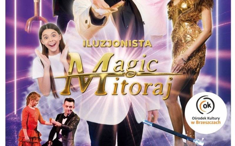MAGIC MITORAJ - pokaz iluzji dla całej rodziny. - InfoBrzeszcze.pl