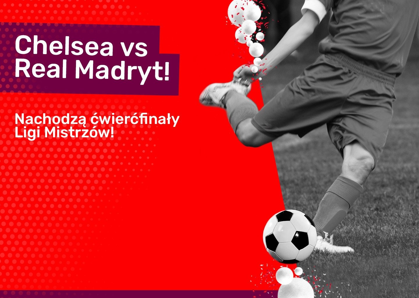 Nachodzą ćwierćfinały Ligi Mistrzów – Chelsea vs Real Madryt! - InfoBrzeszcze.pl