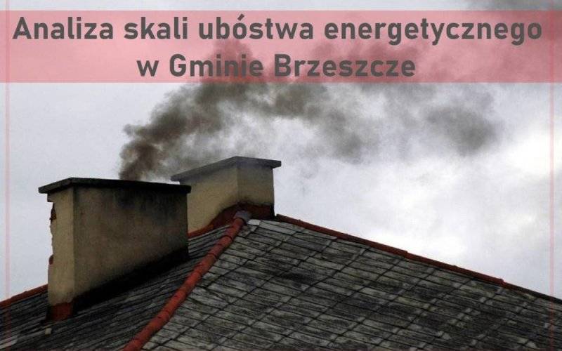 Analiza zjawiska ubóstwa energetycznego w Gminie Brzeszcze - InfoBrzeszcze.pl