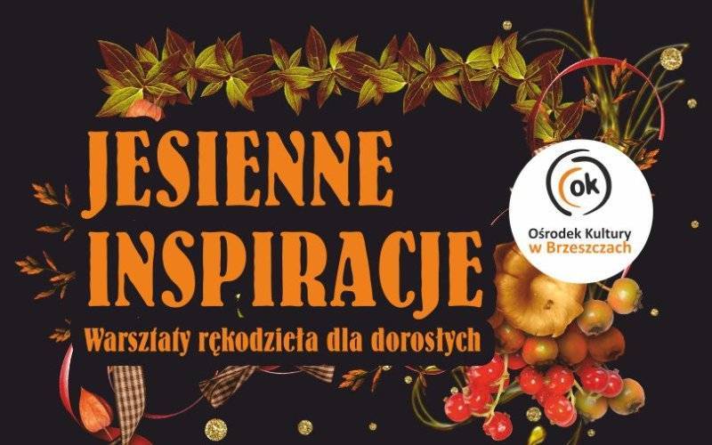 JESIENNE INSPIRACJE - warsztaty rękodzieła dla dorosłych. - InfoBrzeszcze.pl