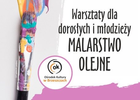 MALARSTWO OLEJNE - warsztaty dla dorosłych i młodzieży. - InfoBrzeszcze.pl