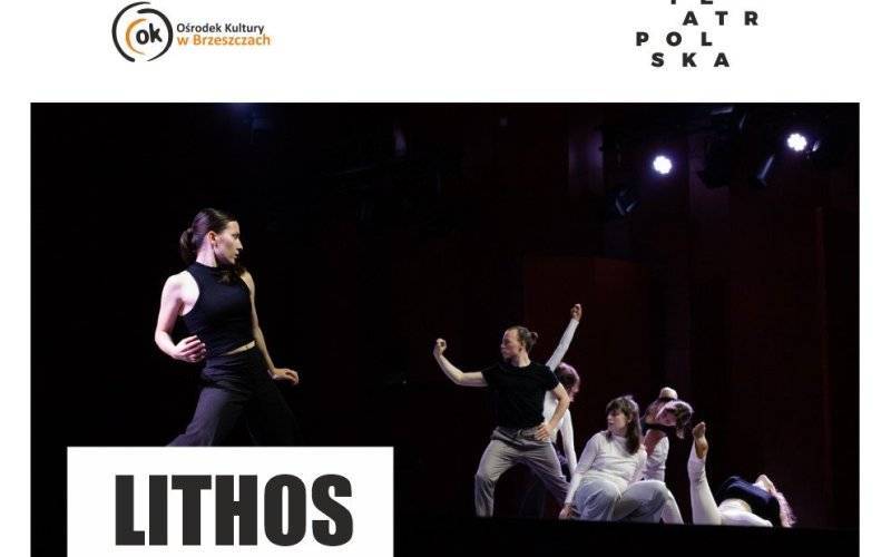 TEATR POLSKA- zapraszamy na LITHOS - spektakl Teatru Tańca - InfoBrzeszcze.pl