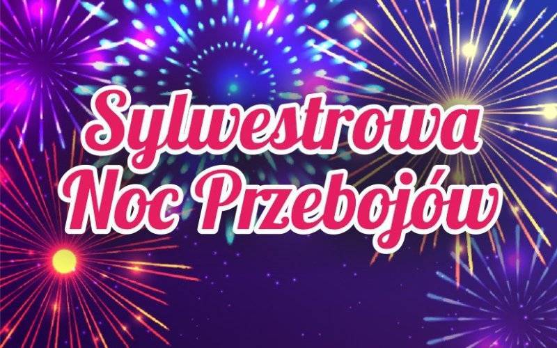 SYLWESTROWA NOC PRZEBOJÓW - InfoBrzeszcze.pl