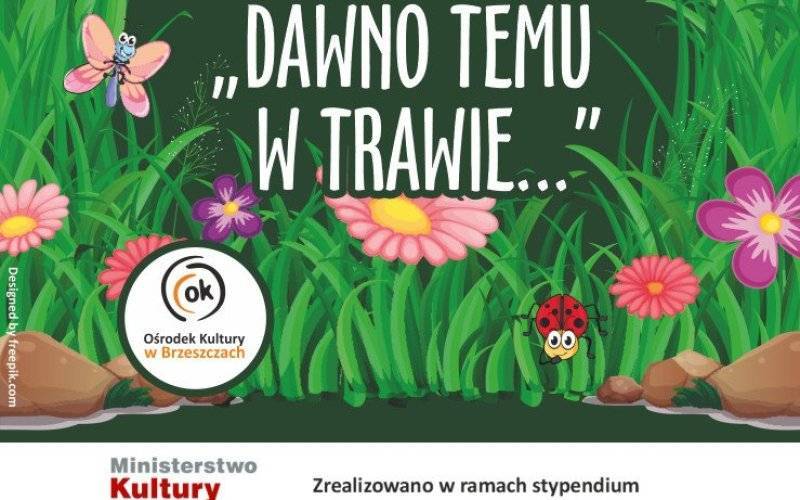 „DAWNO TEMU W TRAWIE...” - spektakle na powitanie lata. - InfoBrzeszcze.pl