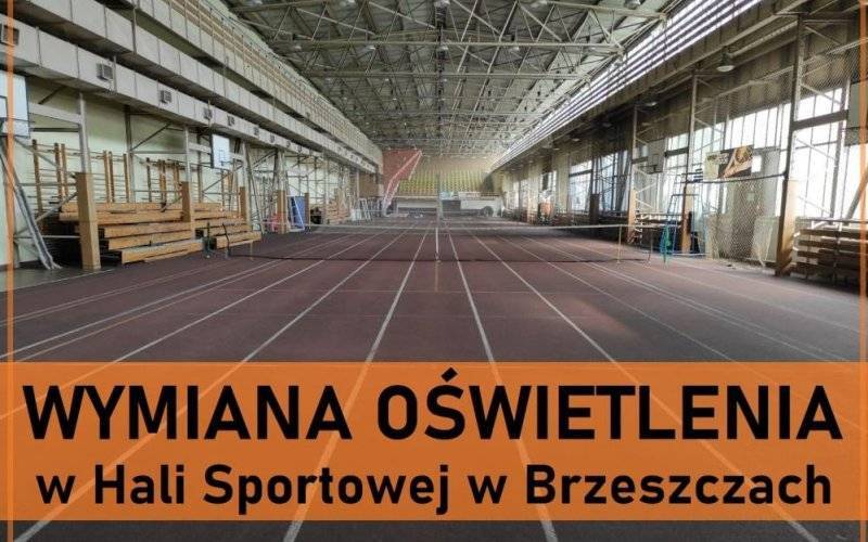 Wymiana oświetlenia w Hali Sportowej w Brzeszczach - InfoBrzeszcze.pl