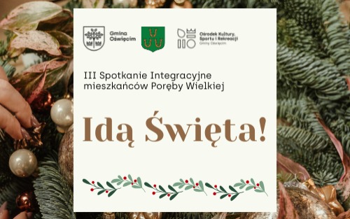 III Spotkanie Integracyjne mieszkańców Poręby Wielkiej - Idą Święta!