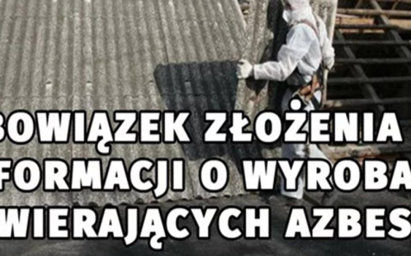 Obowiązek zlożenia informacji o wyrobach zawierających azbest