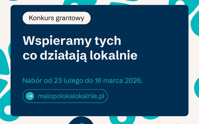 Startuje konkurs grantowy Małopolska Lokalnie oraz Lokalny Program Grantowy Powiatu Oświęcimskiego i Gminy Kęty