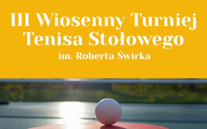 III Wiosenny Turniej Tenisa Stołowego w Zaborzu