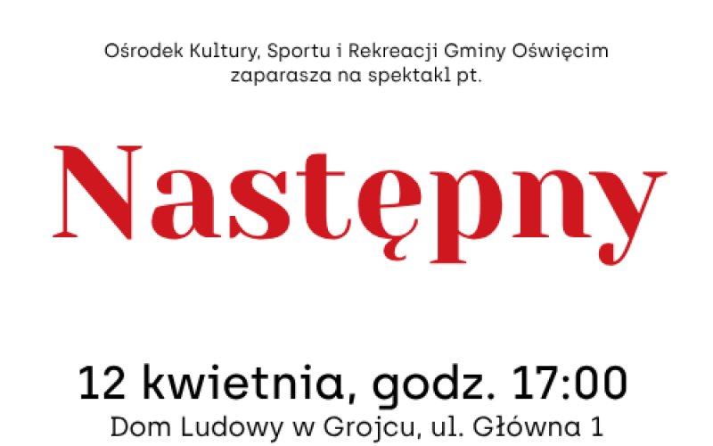 Spektakl "Następny" w Grojcu
