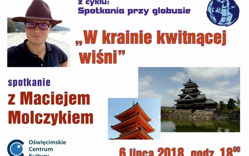 Oświęcim. Japonia, jakiej nie znamy. Spotkanie z podróżnikiem Maciejem Molczykiem